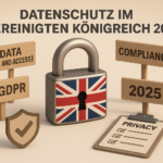 Datenschutz im Vereinigten Königreich in 2025: Alles, was Unternehmen wissen müssen